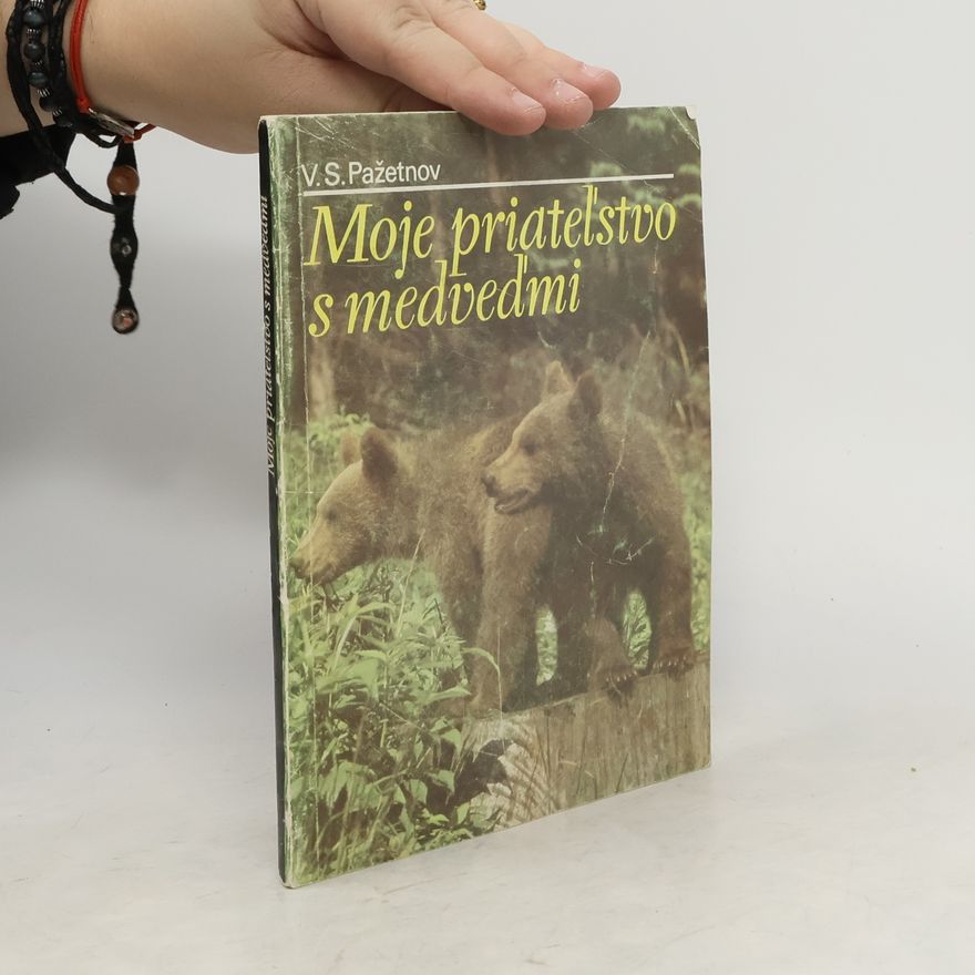 V. Ž. Pažetnov Moje priatelstvo s medveďmi