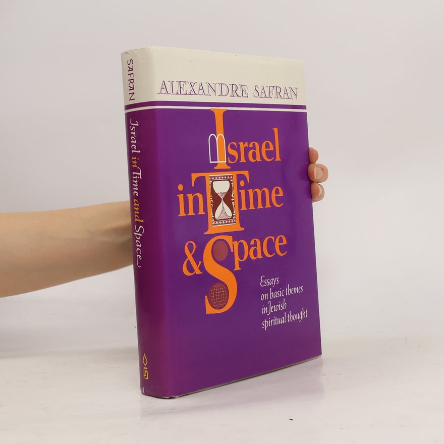 Alexandre Safran Israel in Time and Space