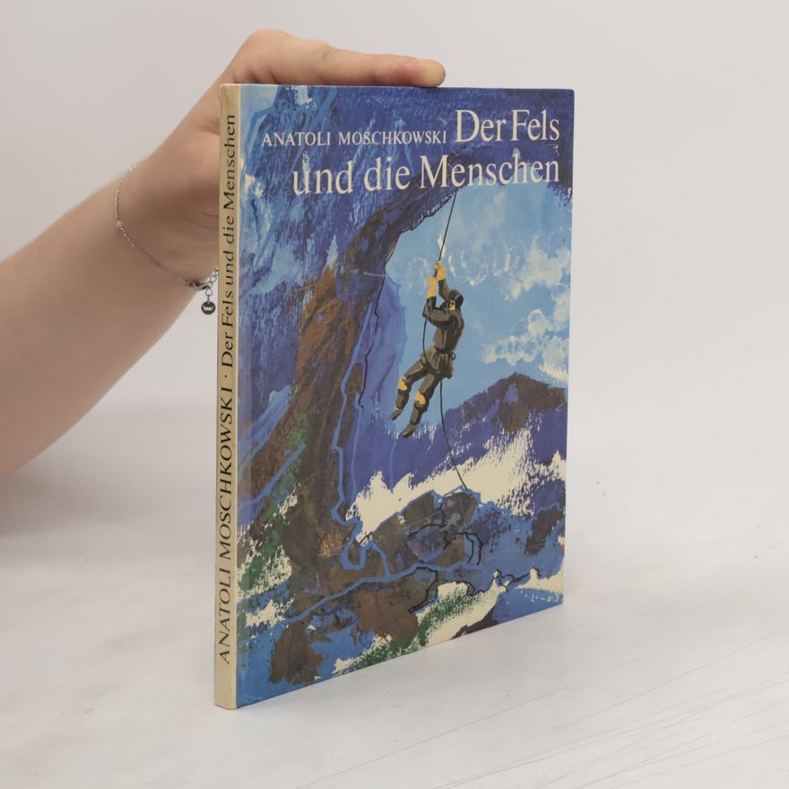 Anatoli Moschkowski Der Fels und die Menschen