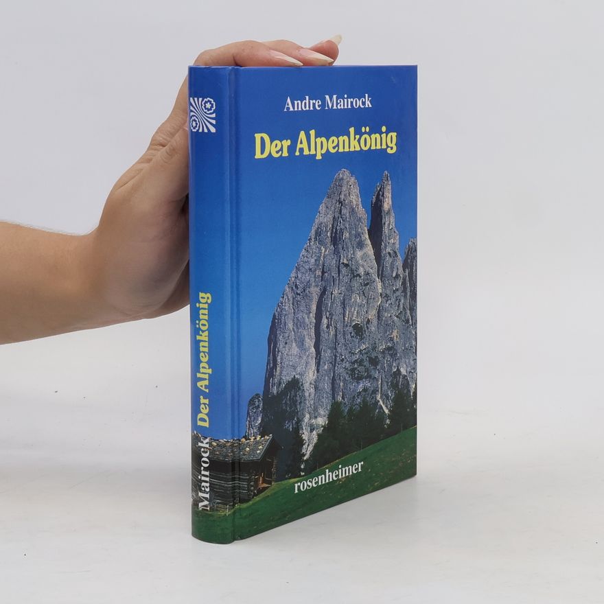 André Mairock Der Alpenkönig