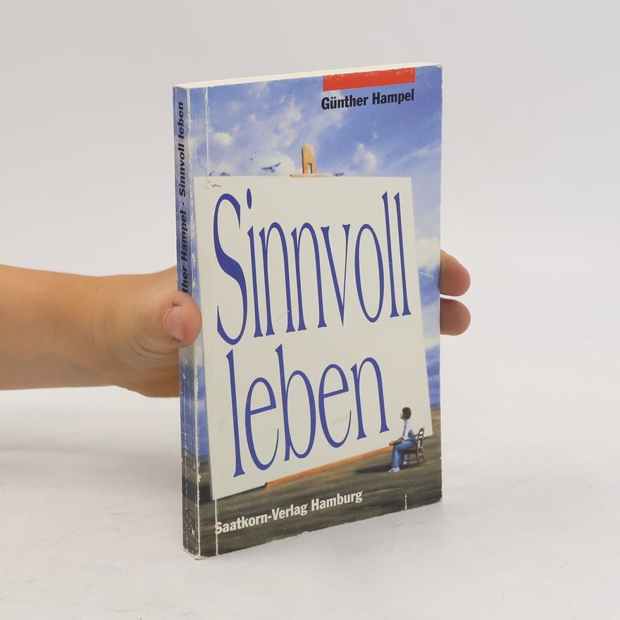 Günther Hampel Sinnvoll leben