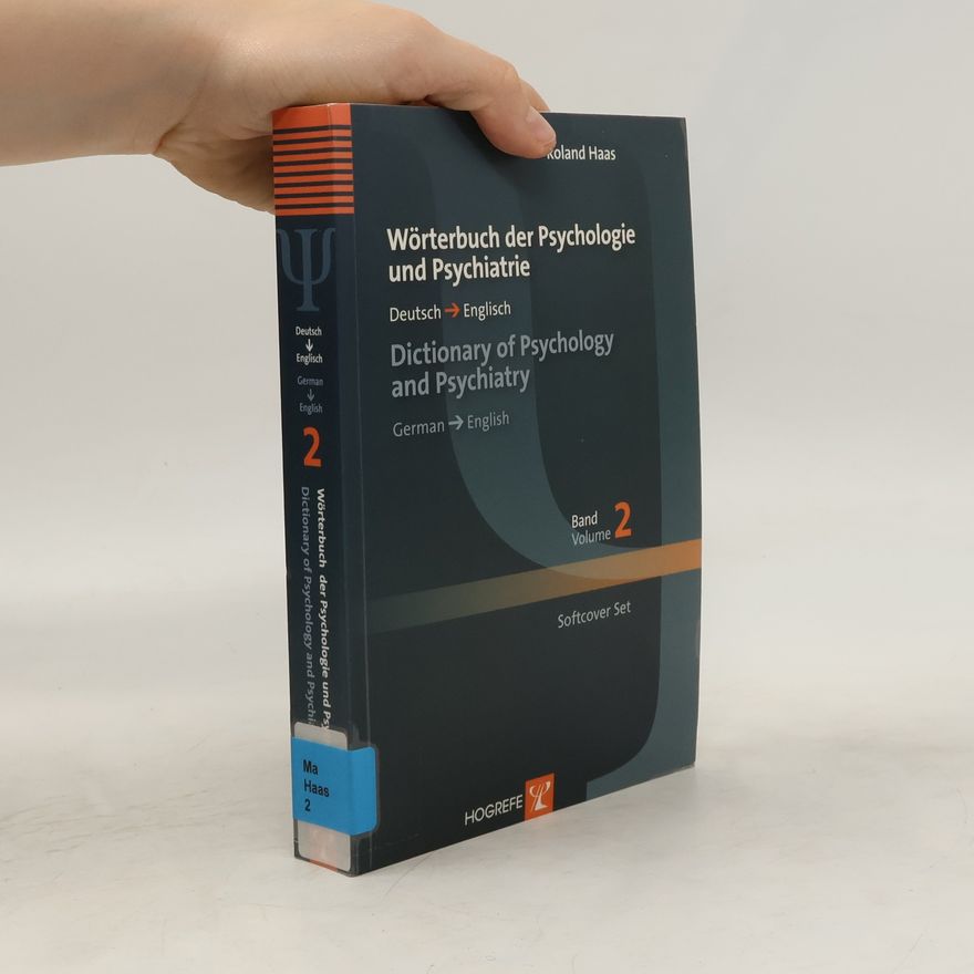 Roland Haas Wörterbuch der Psychologie und Psychiatrie / Dictionary of Psychology and Psychiatry