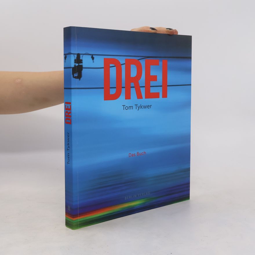Tom Tykwer Drei - das Buch