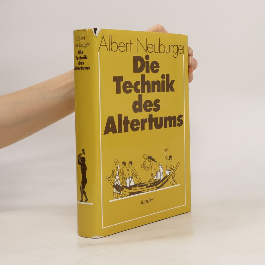 Albert Neuburger Die Technik des Altertums