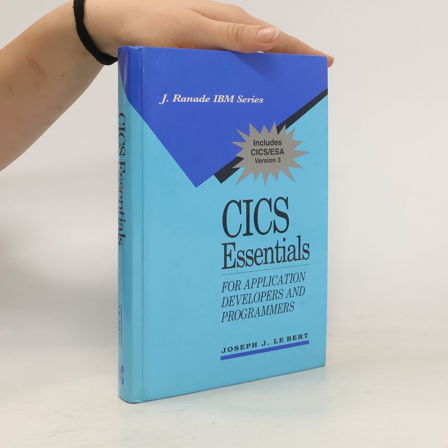 Joseph J. Le Bert CICS Essentials