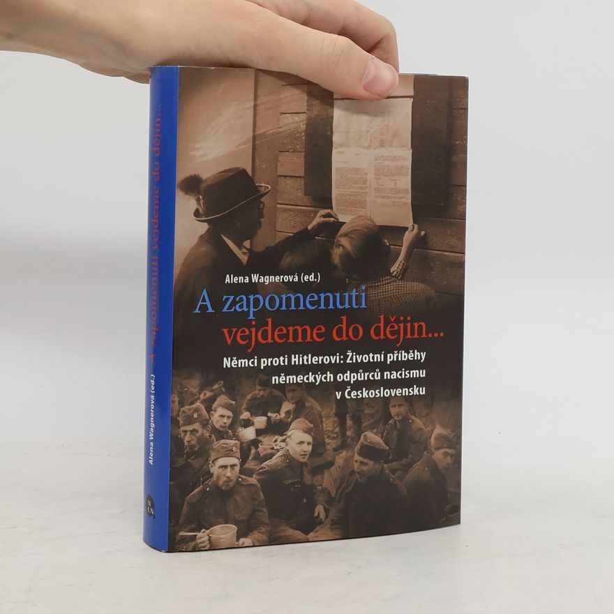 Alena Wagnerová A zapomenuti vejdeme do dějin...