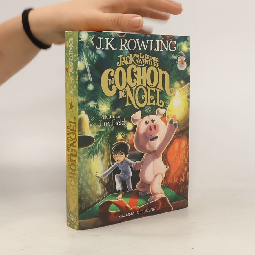J. K. Rowling Jack et la grande aventure du Cochon de Noël
