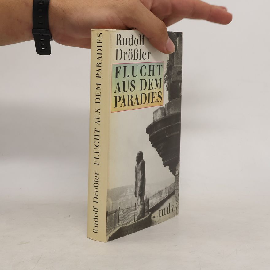 Rudolf Drößler Flucht aus dem Paradies