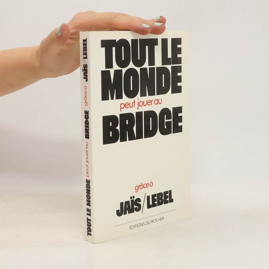 Michel Lebel Tout le monde peut jouer au bridge