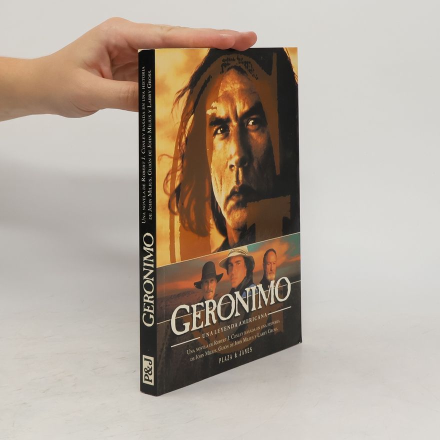 Robert J. Conley Geronimo: Una leyenda americana