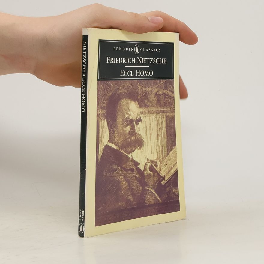 Friedrich Nietzsche Ecce Homo - How One Becomes What One is