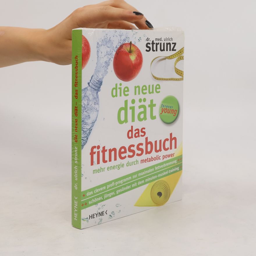 Ulrich Strunz Die neue Diät forever young - das Fitnessbuch