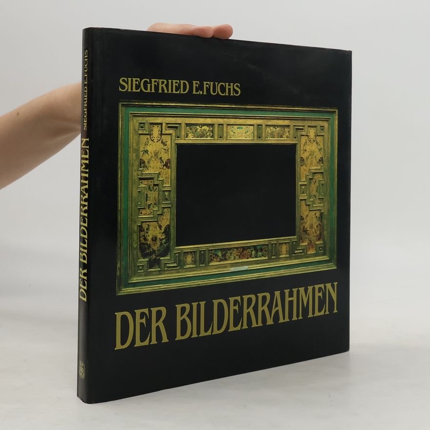 Siegfried E. Fuchs Der Bilderrahmen