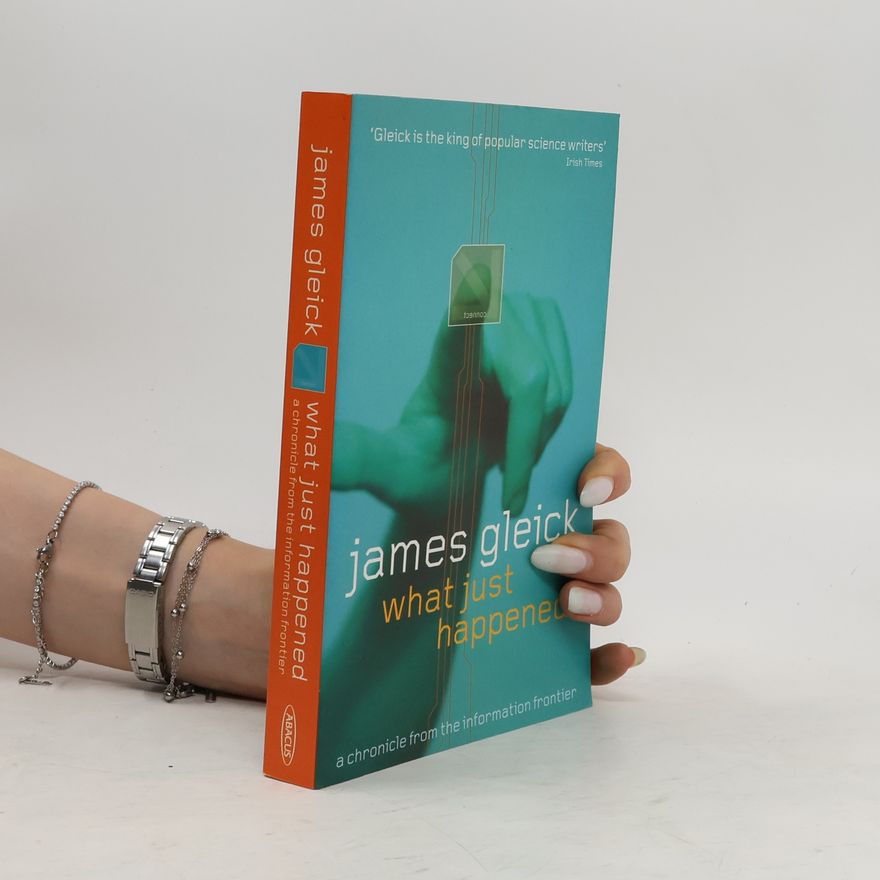 James Gleick What Just Happened