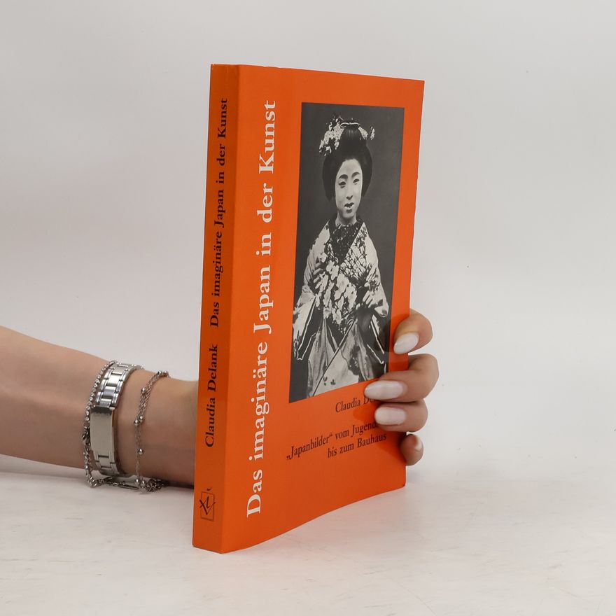 Claudia Delank Das imaginäre Japan in der Kunst
