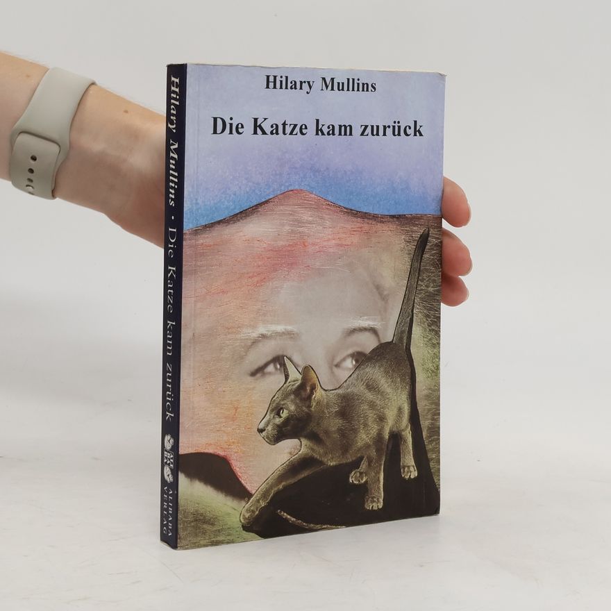 Hilary Mullins Die Katze kam zurück