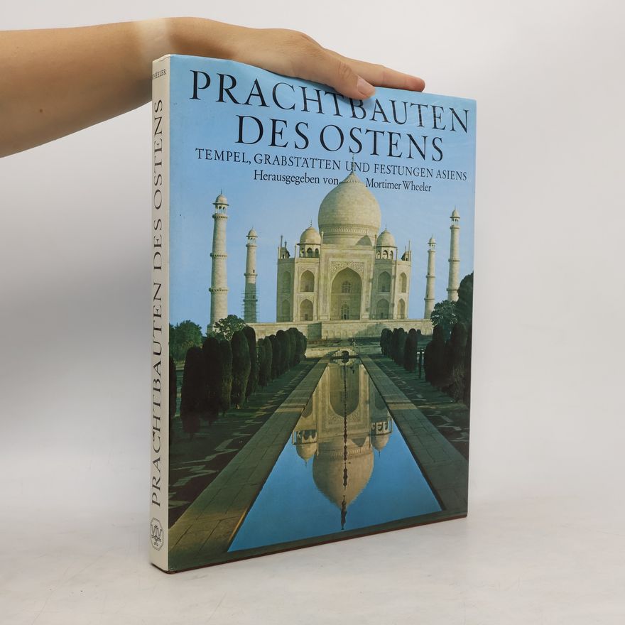 Robert Eric Mortimer Wheeler Prachtbauten des Ostens