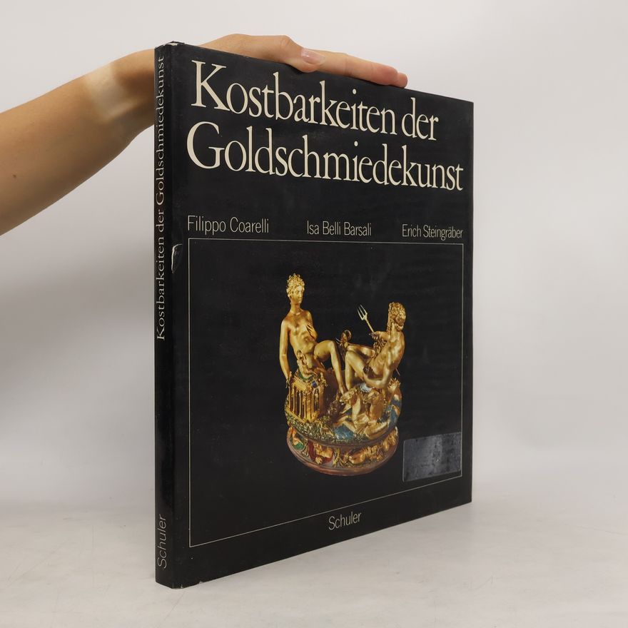 Filippo Coarelli Kostbarkeiten der Goldschmiedekunst