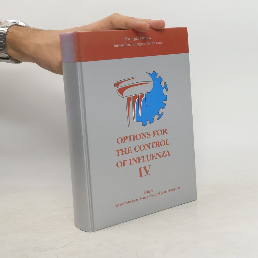 Albert D.M.E. Osterhaus International Congress Series - 1219: Options for the Control of Influenza IV