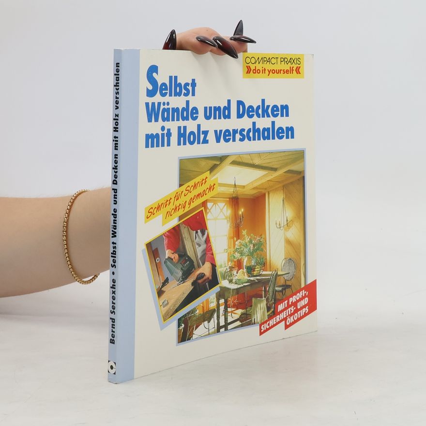 Bernd Serexhe Selbst Wände und Decken mit Holz verschalen