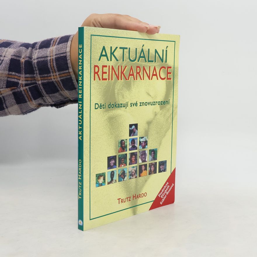 Trutz Hardo Aktuální reinkarnace. Děti dokazují své znovuzrození