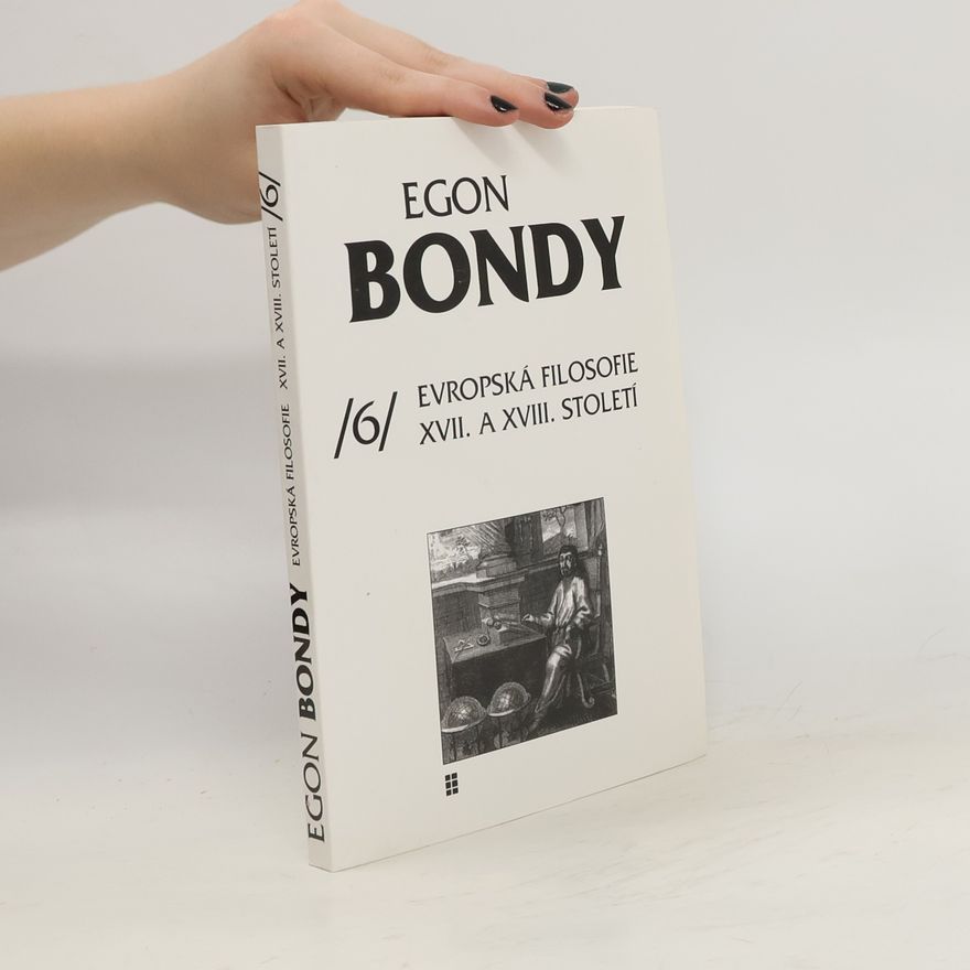 Egon Bondy Egon Bondy 6: Evropská filosofie XVII. a XVIII. století