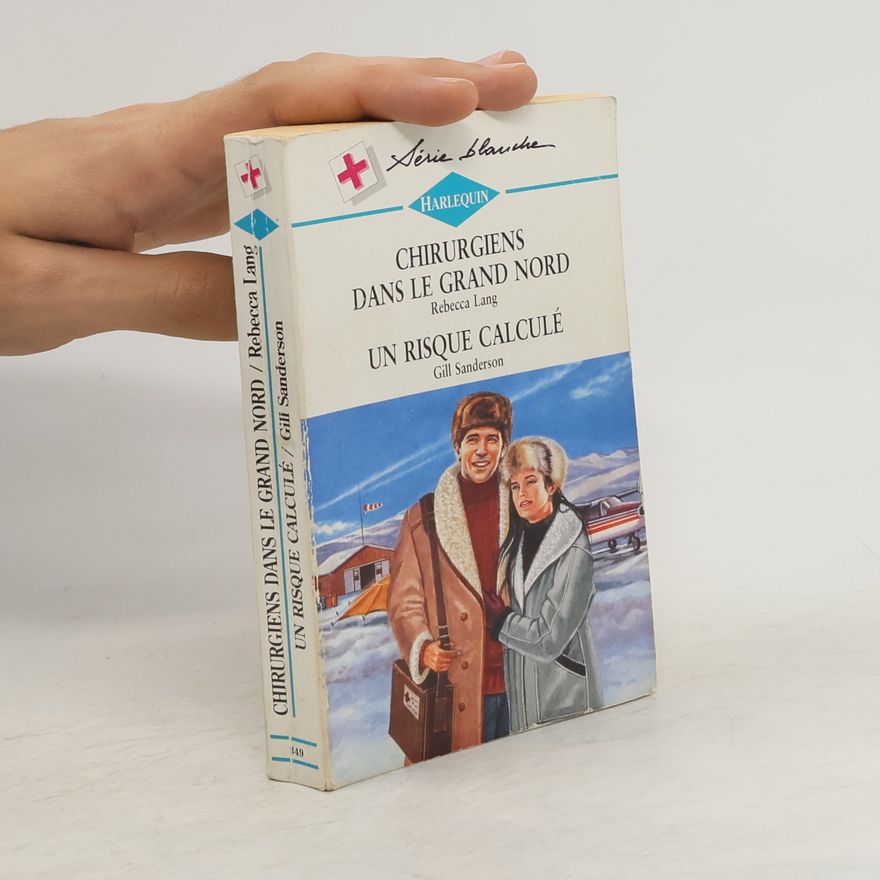 Rebecca Lang Chirurgiens dans le grand Nord. Un risque calculé