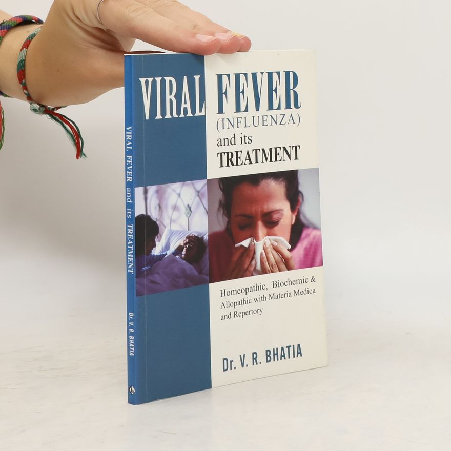 V. R. Bhatia Viral Fever Influenza & Its Homoeopathic Treatment