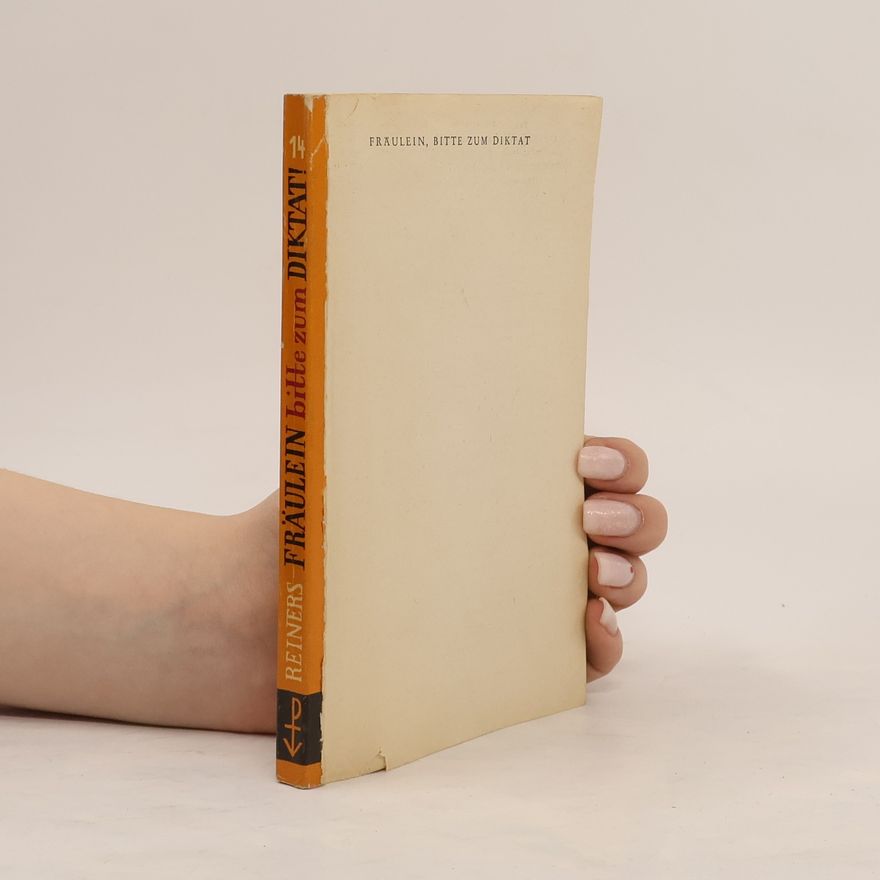 Ludwig Reiners Fräulein, bitte zum Diktat