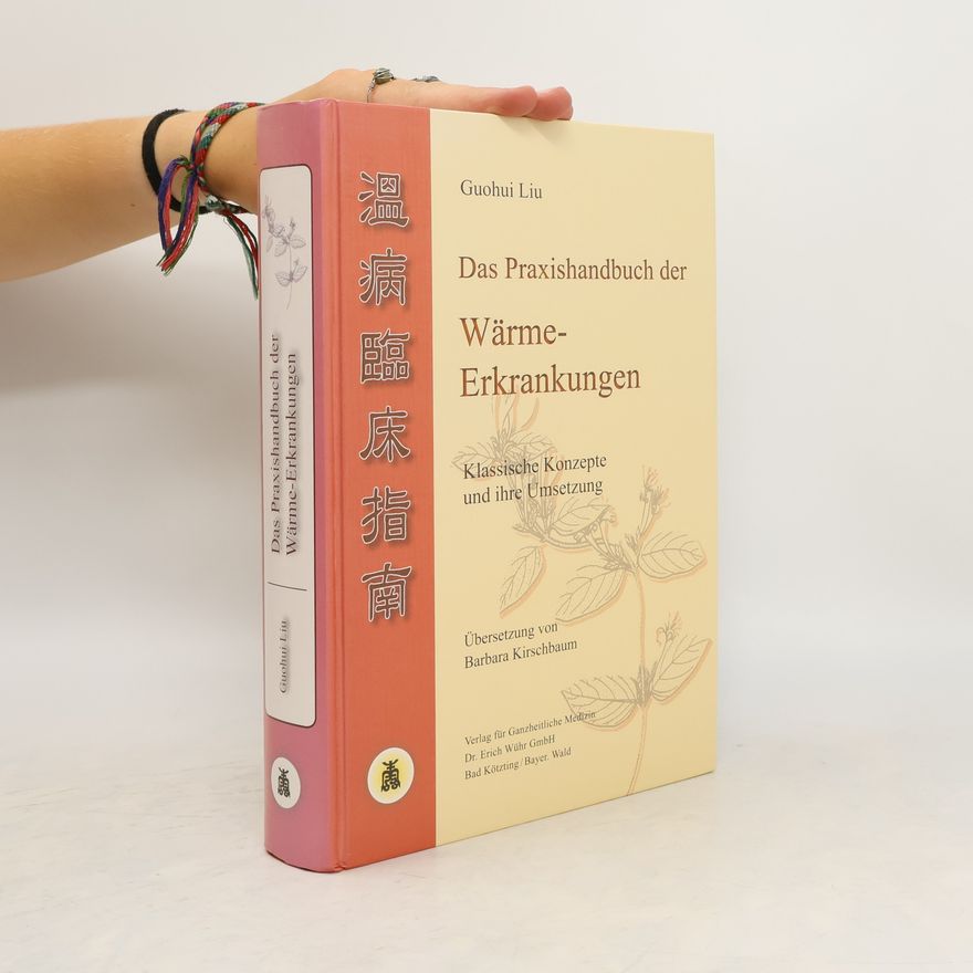 Guohui Liu Das Praxishandbuch der Wärme-Erkrankungen