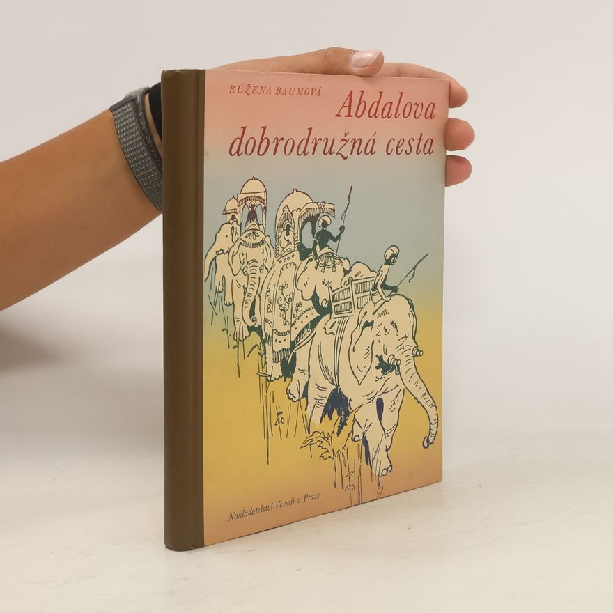 Růžena Baumová/Jiří Baum Abdalova dobrodružná cesta