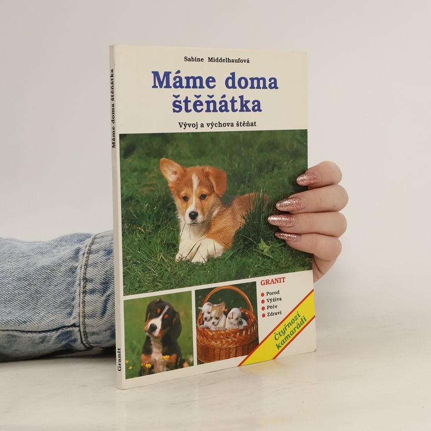 Sabine Middelhaufe Máme doma štěňátka: Vývoj a výchova štěňat