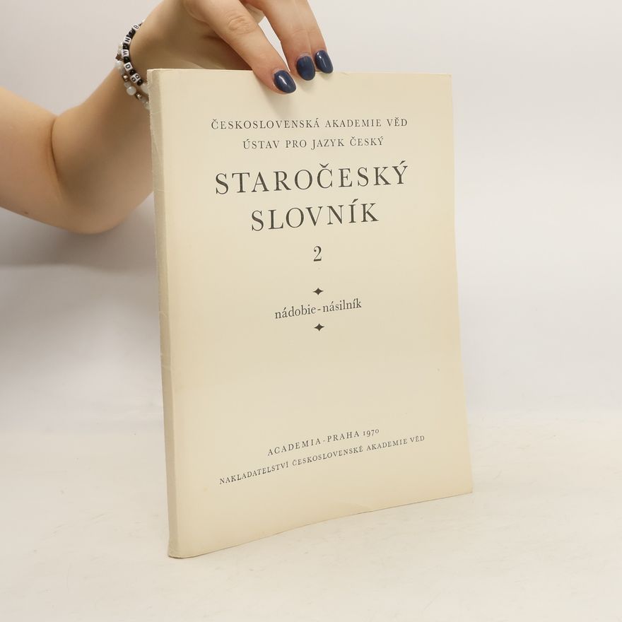 Various authors Staročeský slovník 2. Nádobie-Násilník