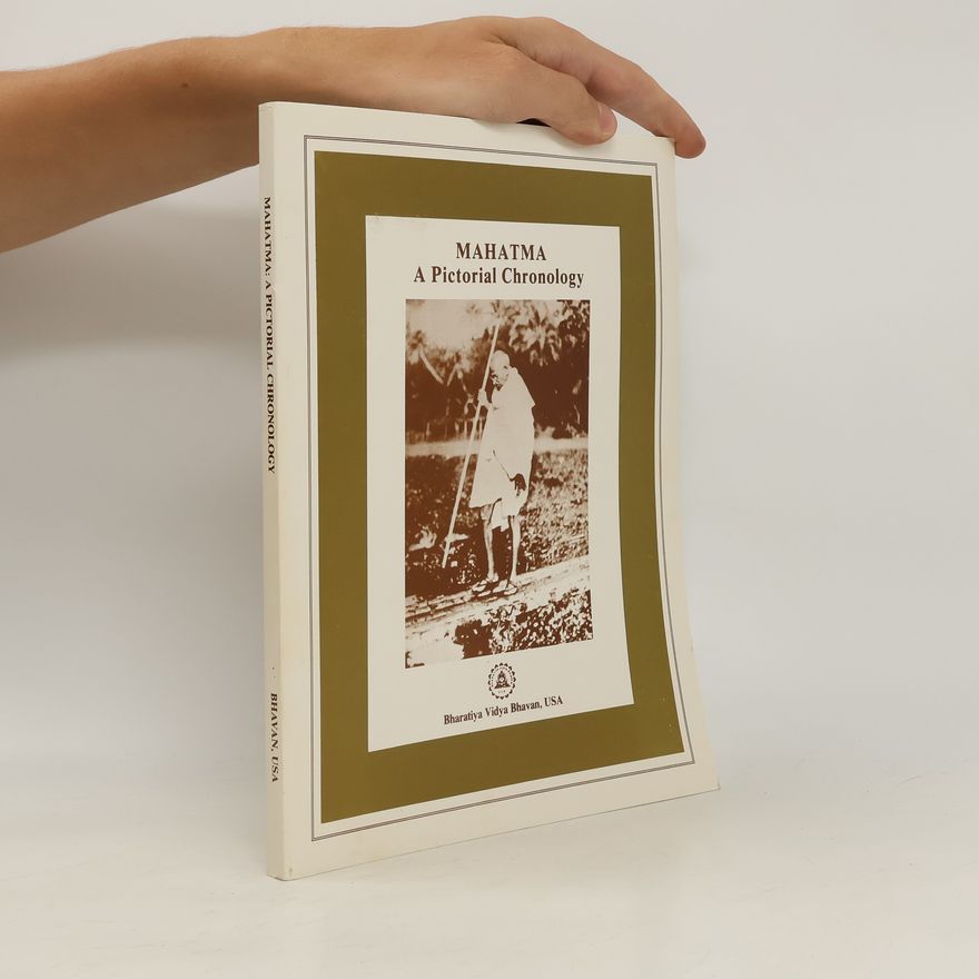 Mahátma Gándhí A Pictorial Chronology
