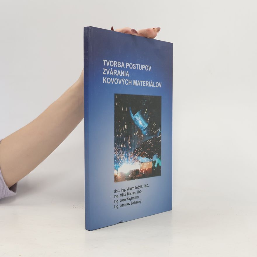 Various authors Tvorba postupov zvárania kovových materiálov