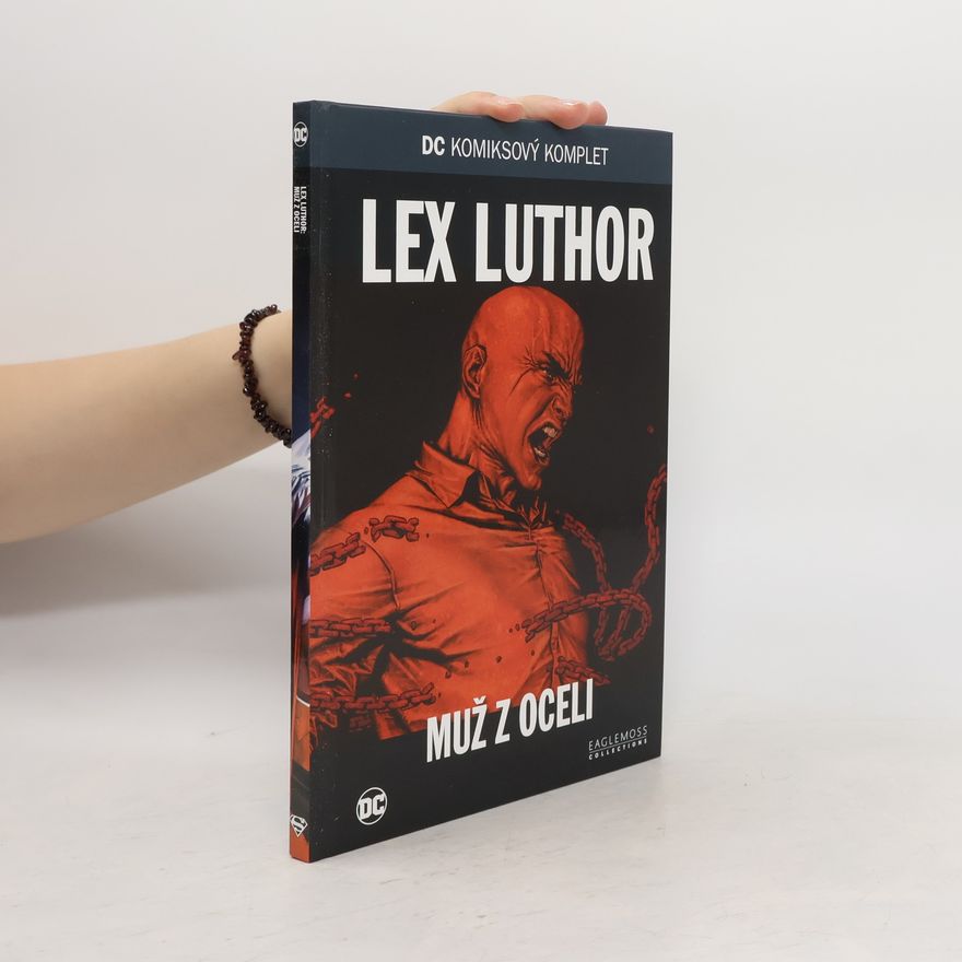 Brian Azzarello Lex Luthor. Muž z oceli