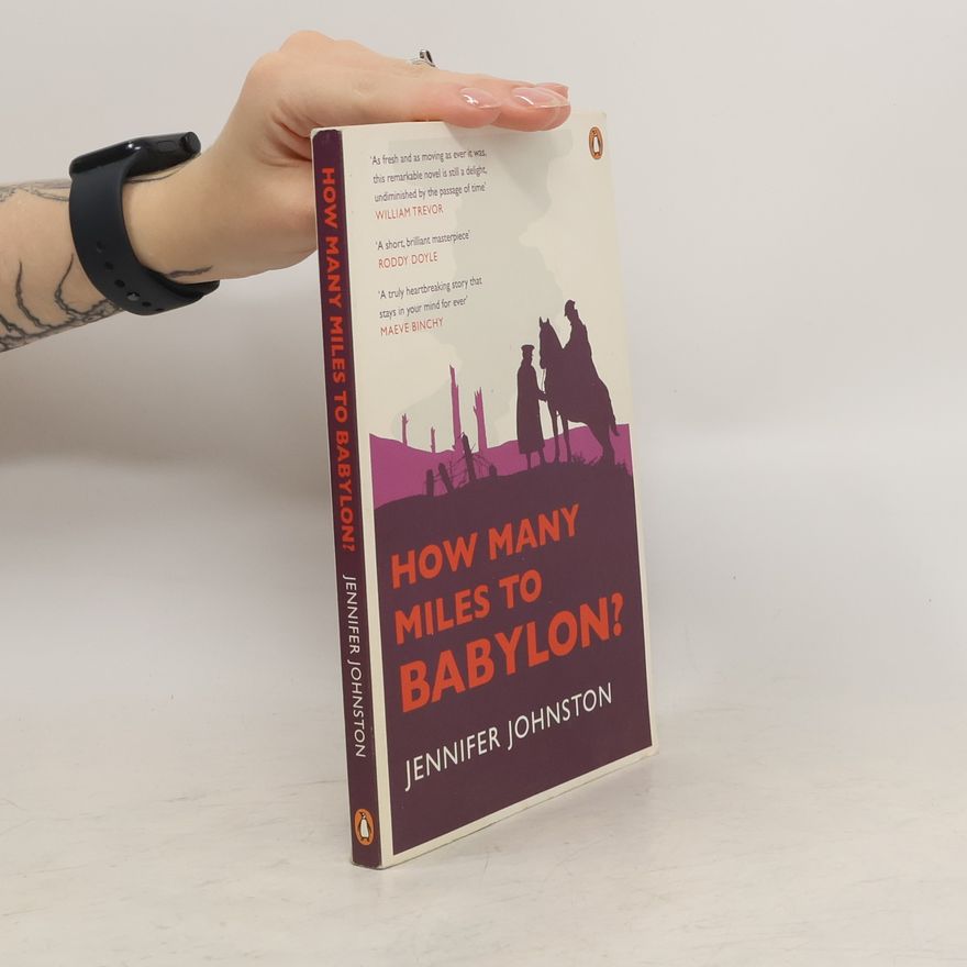 Jennifer Johnston How Many Miles to Babylon?