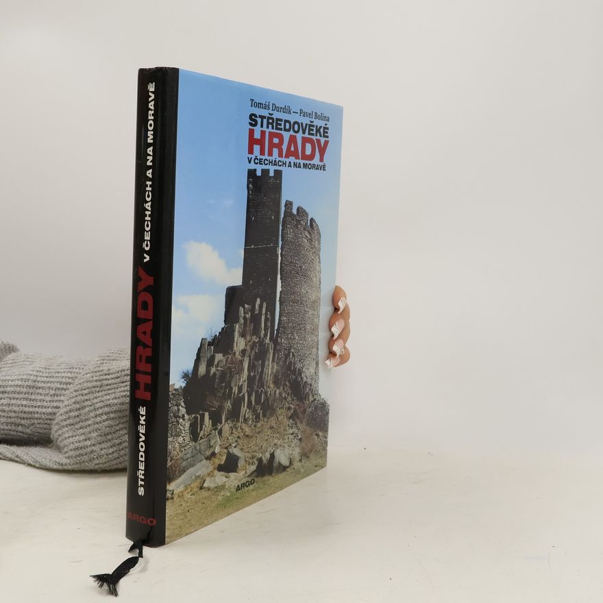 Pavel Bolina Středověké hrady v Čechách a na Moravě