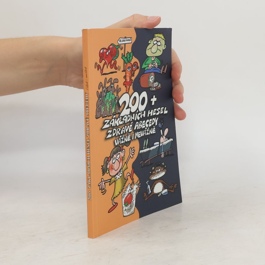 Autorenkollektiv 200 + základních hesel zdravé abecedy vážně i nevážně