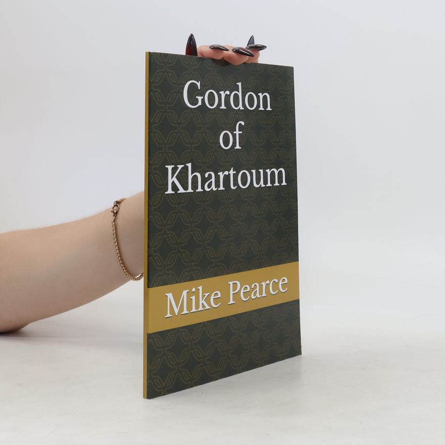 Mike Pearce Gordon of Khartoum