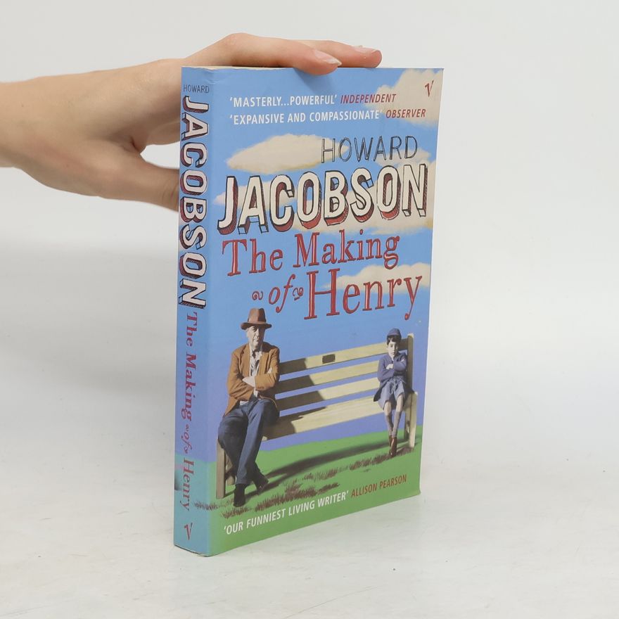 Howard Jacobson The Making Of Henry
