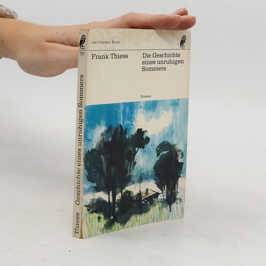 Frank Thiess Die Geschichte eines unruhigen Sommers