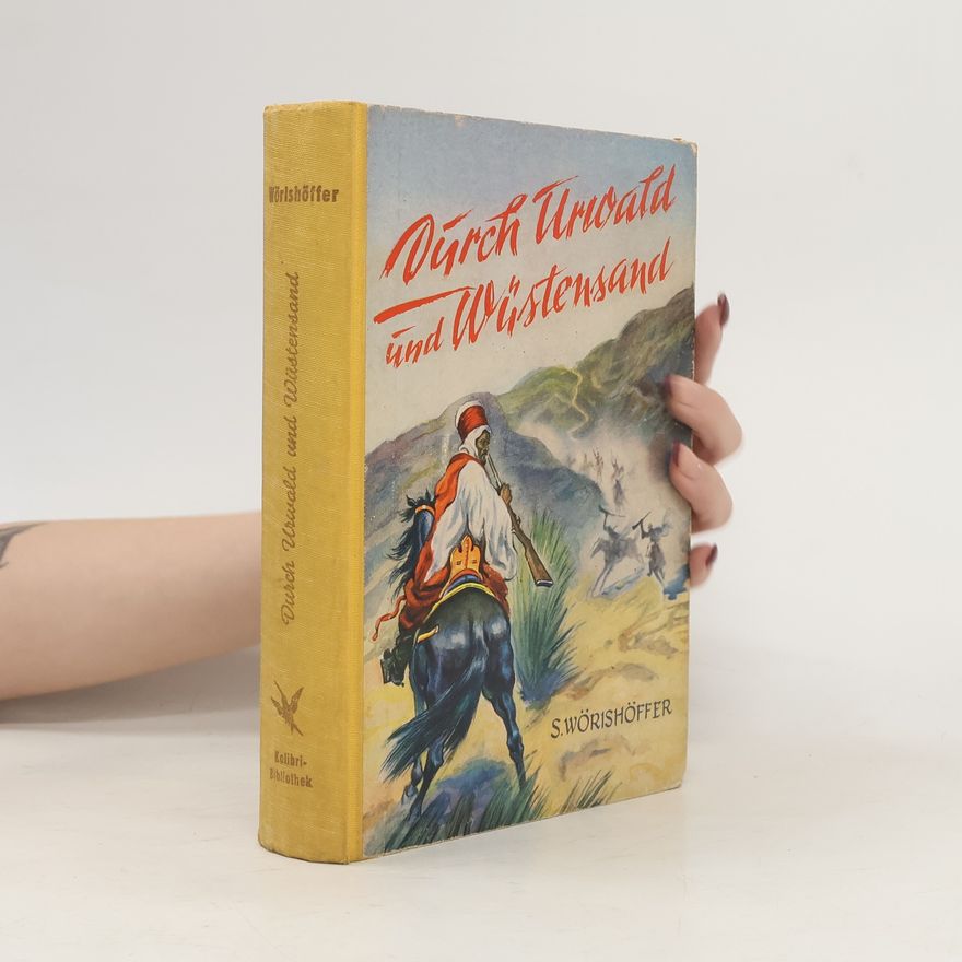 Sophie Wörishöffer Durch Urwald und Wüstensand
