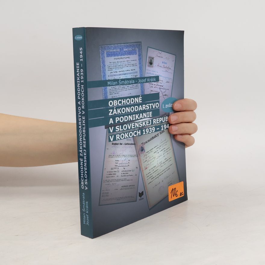 Collectif d'auteurs Obchodné zákonodarstvo a podnikanie v Slovenskej republike v rokoch 1939-1945