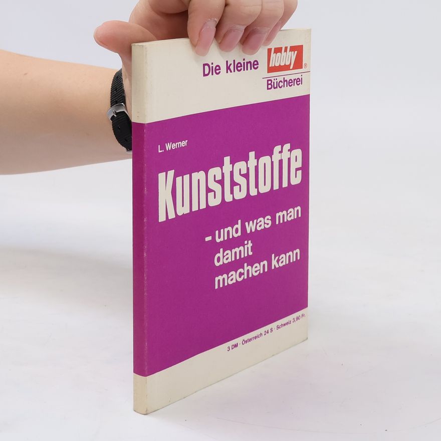 L. Werner Kunststoffe und was man damit machen kann