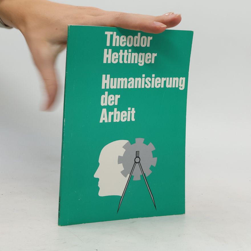 Theodor Hettinger Humanisierung der Arbeit
