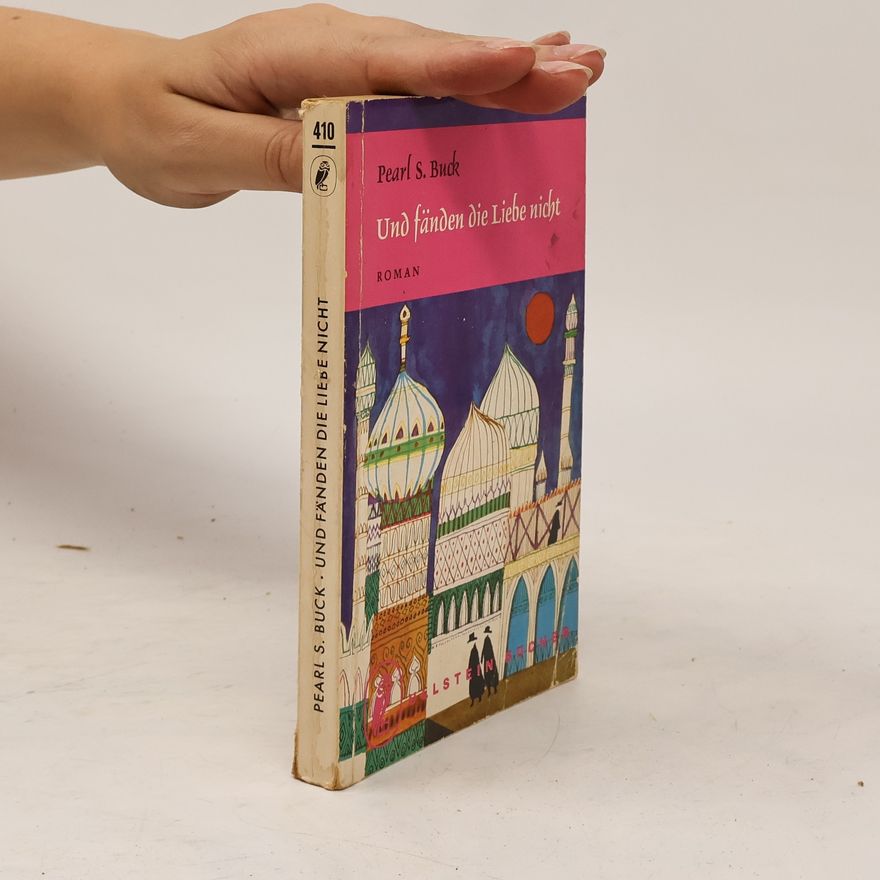 Pearl S. Buck Und fänden die Liebe nicht