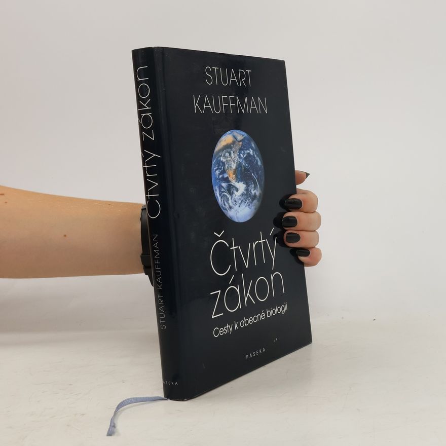 Stuart A. Kauffman Čtvrtý zákon: Cesty k obecné biologii