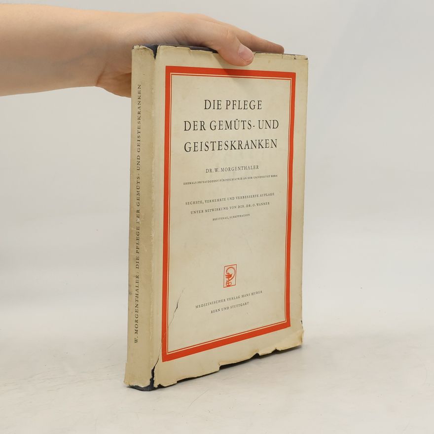 W. Morgenthaler Die Pflege der Gemüts- und Geisteskranken