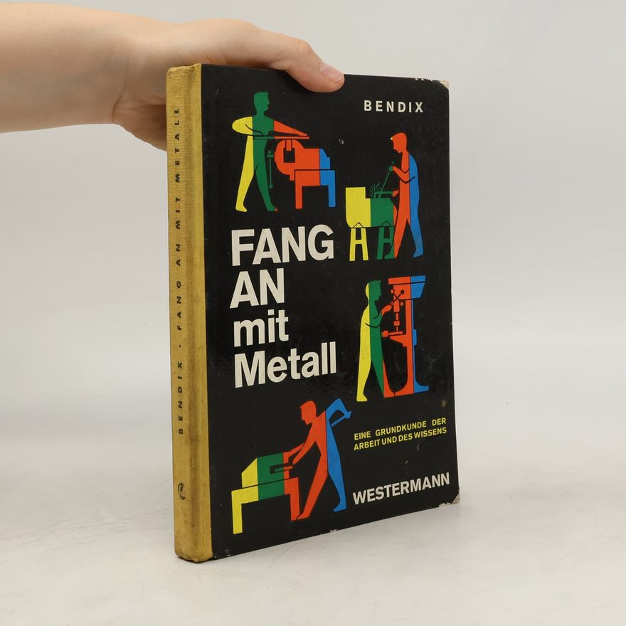 Friedrich Bendix Fang an mit Metall